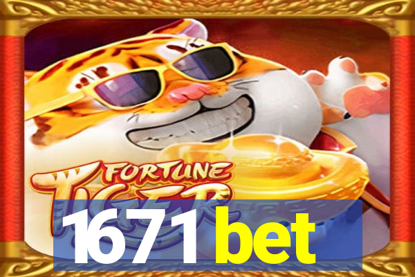 1671 bet